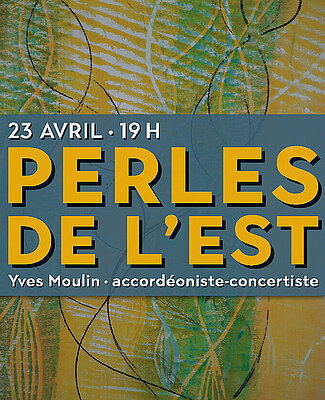 Affiche du concert les Perles de l'Est avec l'accordéoniste Yves Moulin