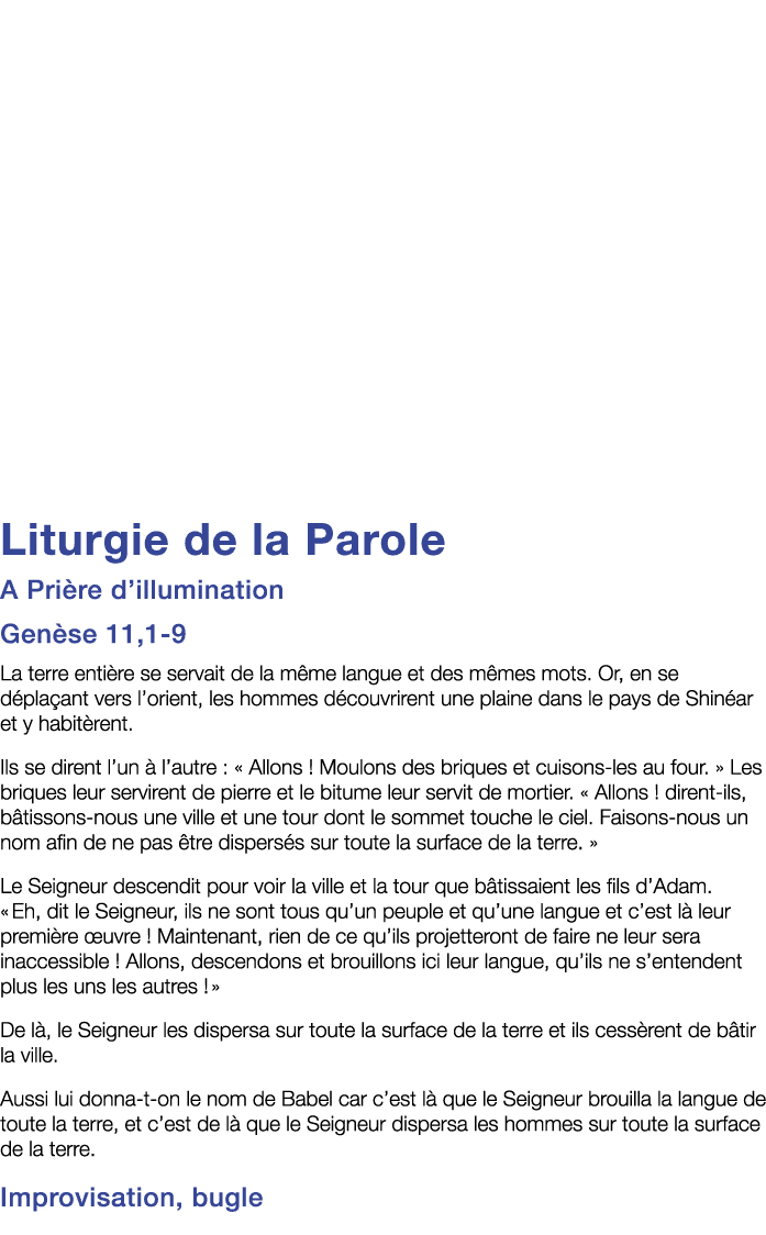 Liturgie de la Parole A Prière d illumination Genèse 11,1-9 La terre entière se servait de la même langue et des même   