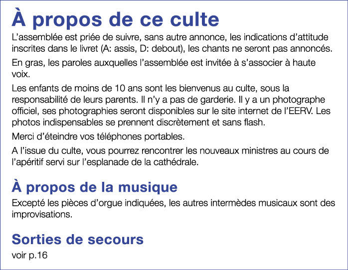 À propos de ce culte L assemblée est priée de suivre, sans autre annonce, les indications d attitude inscrites dans l   