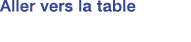 Aller vers la table